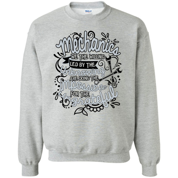 Gift For Mechanic T Shirt, Mechanic We The Willing Sweatshirt