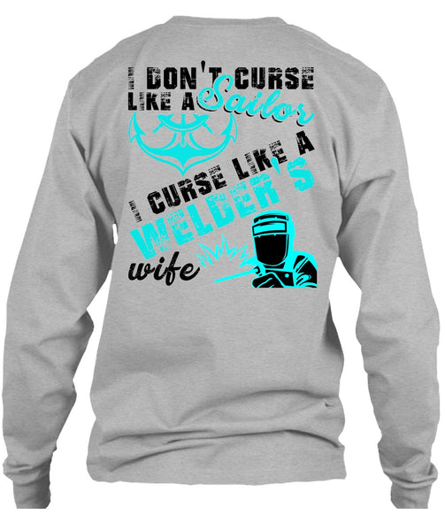 I Don't Like Curse Like A Sailor T Shirt, I Love Welding T Shirt