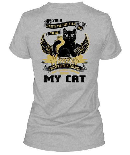I Was Too Busy Thinking About My Cat T Shirt, I Love My Cat T Shirt
