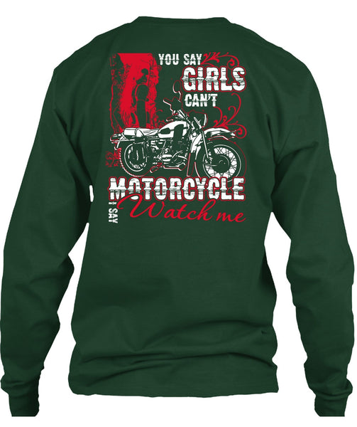 You Say Girls Can't Motorcycle T Shirt, I Say Watch Me T Shirt