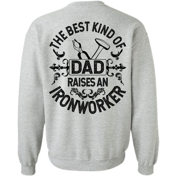 I Love Ironworker T Shirt, The Best Kind Of Dad Sweatshirt