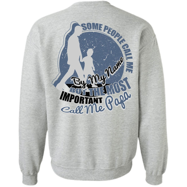 I Love Papa T Shirt, The Most Important Call Me Papa Sweatshirt
