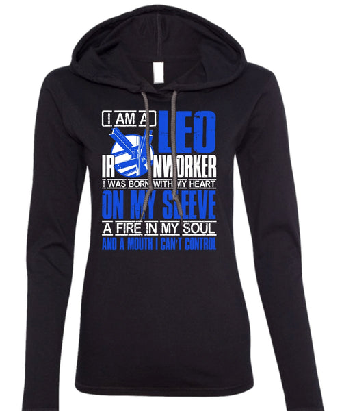 I Am A Leo Ironworker T Shirt, I Can't Control T Shirt (Anvil Ladies Ringspun Hooded)
