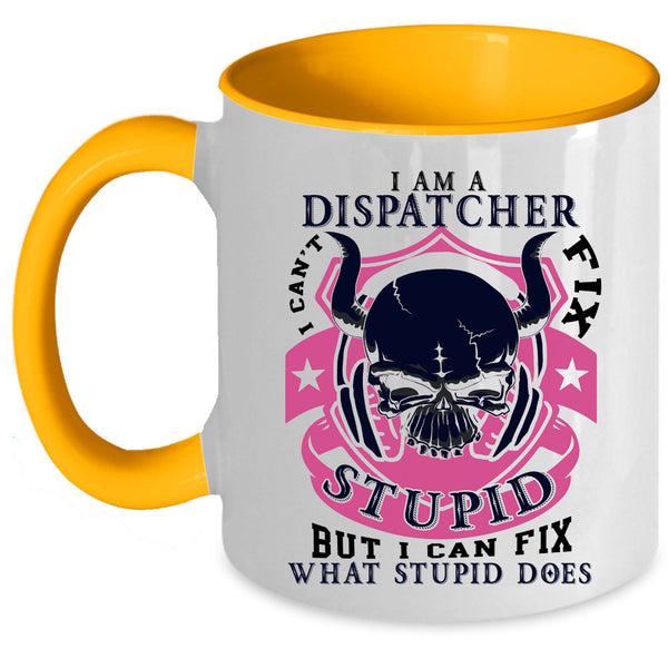 Cool Gift For Dispatcher Coffee Mug, I Am A Dispatcher Accent Mug