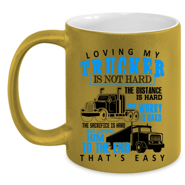 Just Married Coffee Mug, Loving My Trucker Is Not Hard Accent Mug