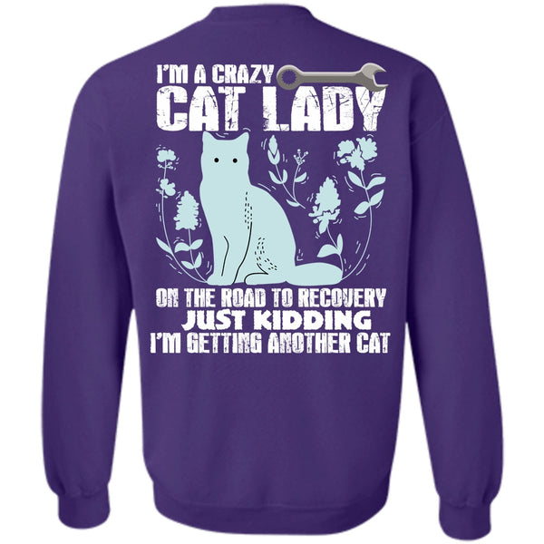 I'm Getting Another Cat T Shirt, I Love My Cat Sweatshirt