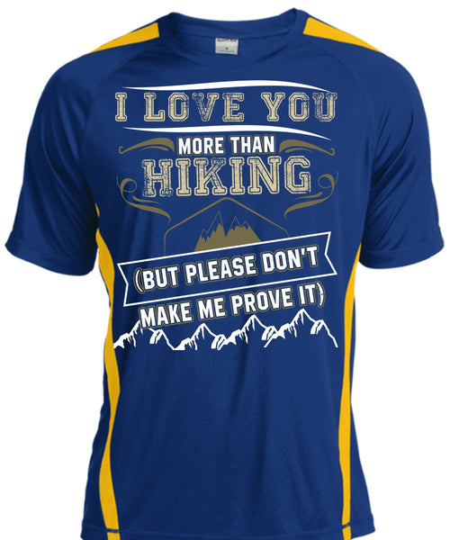 I Love You More Than Hiking T Shirt, Being A Hiker T Shirt, Cool Shirt