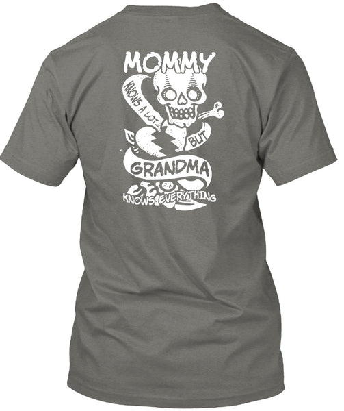 Mommy Knows A Lot But Grandma T Shirt, Being A Mom T Shirt