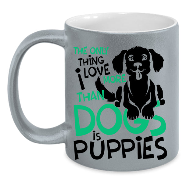 Lovely Puppies Coffee Mug, I Love More Than Dogs Is Puppies Accent Mug
