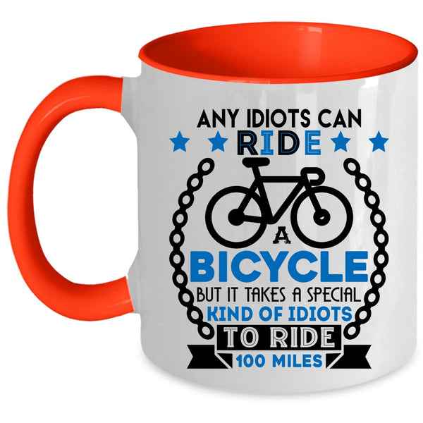 Special Kind Of Idiots To Ride 100 Miles Coffee Mug, Ride A Bicycle Accent Mug