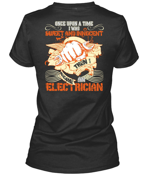 I Became An Electrician T Shirt, I Was Sweet And Innocent T Shirt