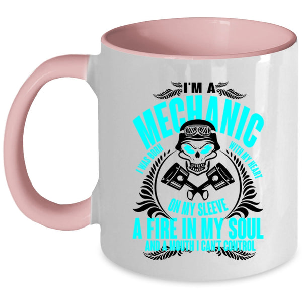 I Was Born With My Heart Coffee Mug, I'm A Mechanic Accent Mug