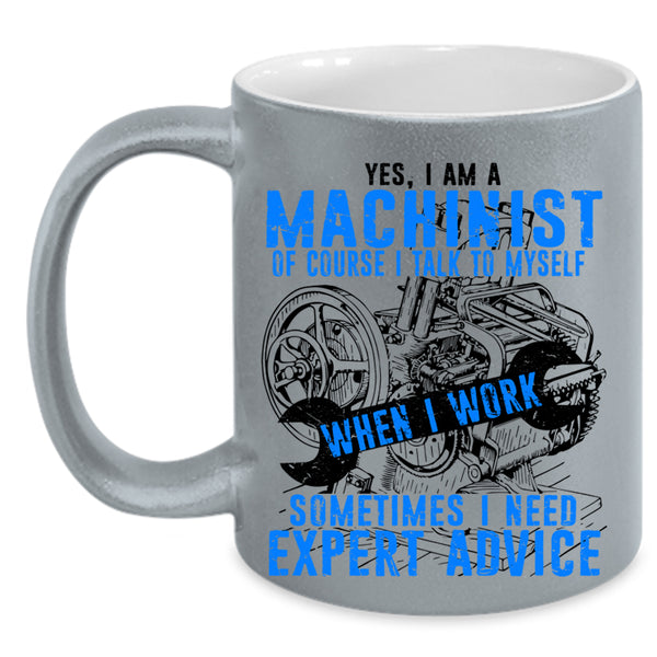 Cool Mechanics Coffee Mug, I Am A Machinist Accent Mug