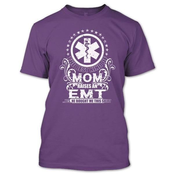 The Best Kind Of Mom T Shirt, Raises An EMT T Shirt