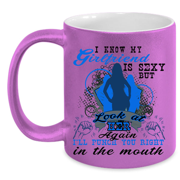 Don't Look At My Girlfriend Again Coffee Mug, My Girlfriend Accent Mug