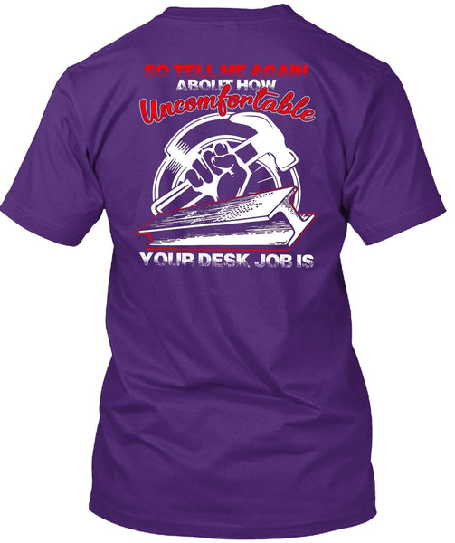 Uncomfortable Your Desk Job Is T Shirt, Being An Ironworker T Shirt