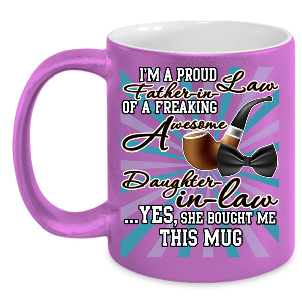I'm A Proud Father In Law Of A Daughter In Law Coffee Mug, Cool Coffee Cup