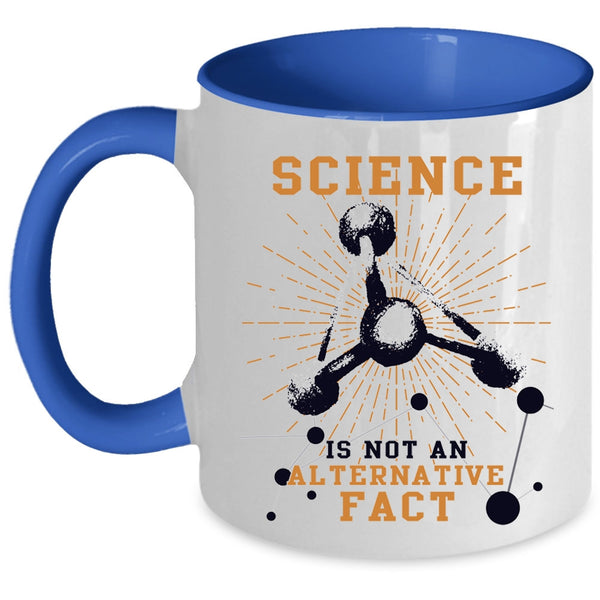 Awesome Coffee Mug, Science Is Not An Alternative Fact Accent Mug
