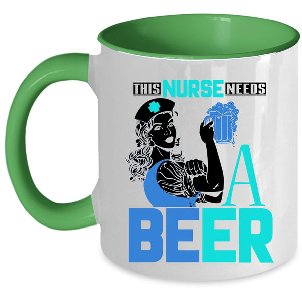 Cool Gift For Nurses Coffee Mug, This Nurse Needs A Beer Accent Mug