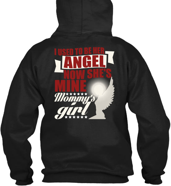 I Used To Be Her Angel T Shirt, Mommy's Girl T Shirt