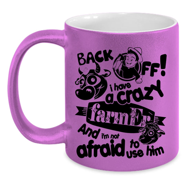 Cute Farmers Coffee Mug, I Have A Crazy Farmer Accent Mug
