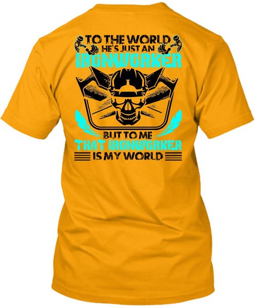 He's Just An Ironworker T Shirt, I Love Ironworker T Shirt