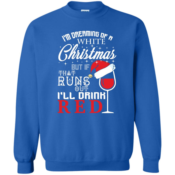 I'll Drink Red T Shirt, Coolest Merry Christmas Sweatshirt