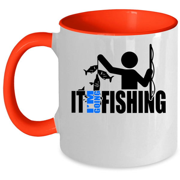Funny Gift For Fisher Coffee Mug, I'm Going Fishing Accent Mug