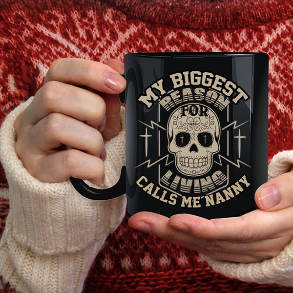 My Biggest Reason For Living Calls Me Nanny Coffee Mug, Funny Coffee Cup