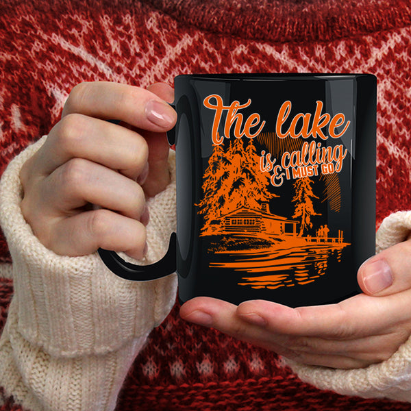The Lake Is Calling Coffee Mug, I Must Go Coffee Cup