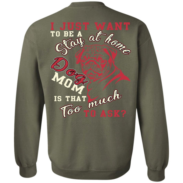 Being A Mom T Shirt, I Love My Dog Sweatshirt