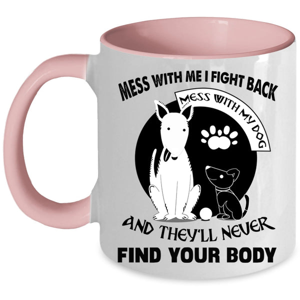 Cool Gift For Dog Lovers Coffee Mug, Don't Mess With My Dog Accent Mug