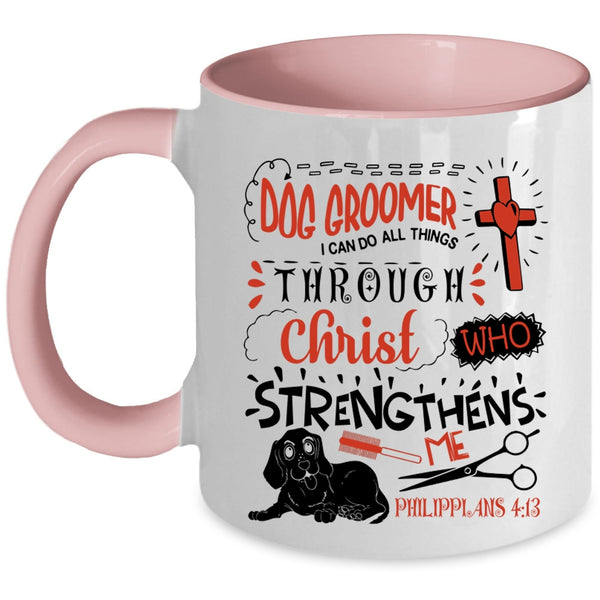 I Can Do All Things Coffee Mug, Dog Groomer Accent Mug