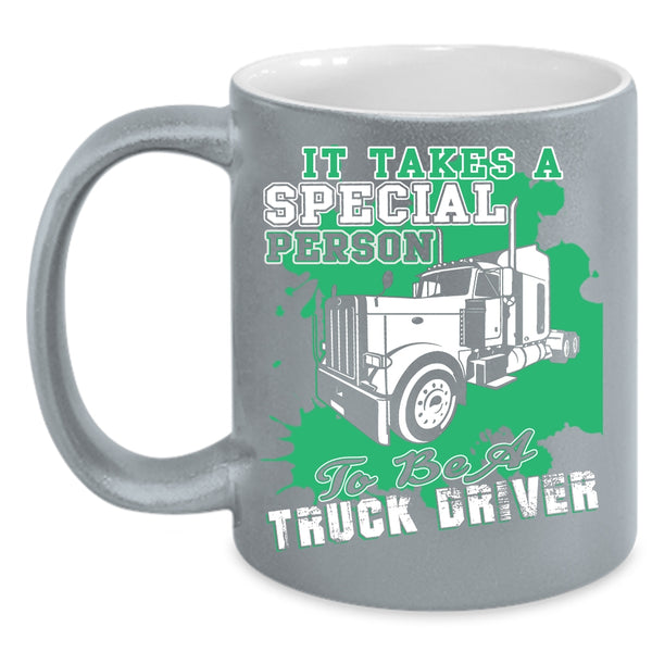 It Takes A Special Person To Be A Truck Driver Coffee Mug, Trucker Coffee Cup