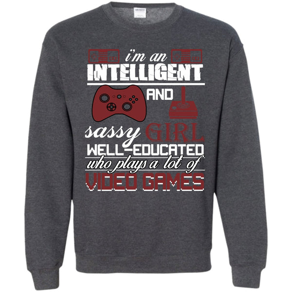 Sasy Girl Well-Educated T Shirt, Who Plays A Lot Of Vedeo Game Sweatshirt