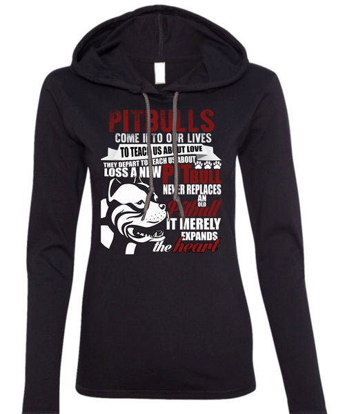 Pit Bulls Come Into Our Lives T Shirt, Loss A New Pit Bull T Shirt (Anvil Ladies Ringspun Hooded)