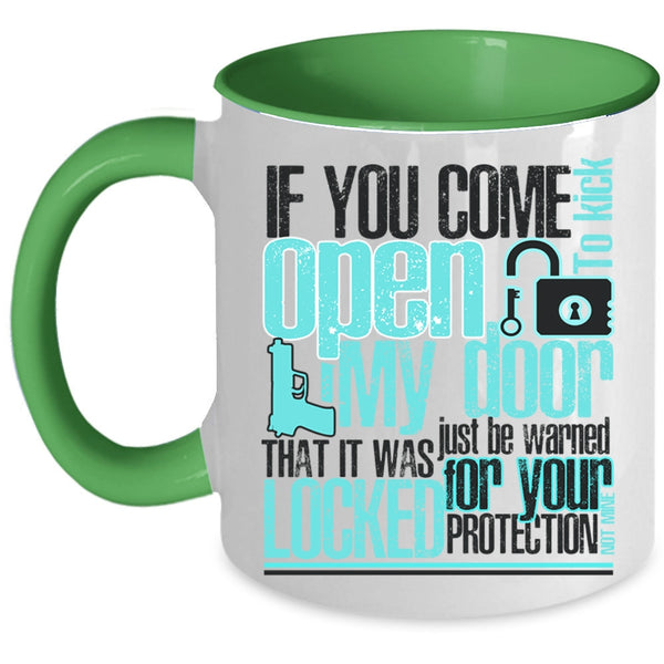 Funny Coffee Mug, If You Come To Kick Open My Door Accent Mug