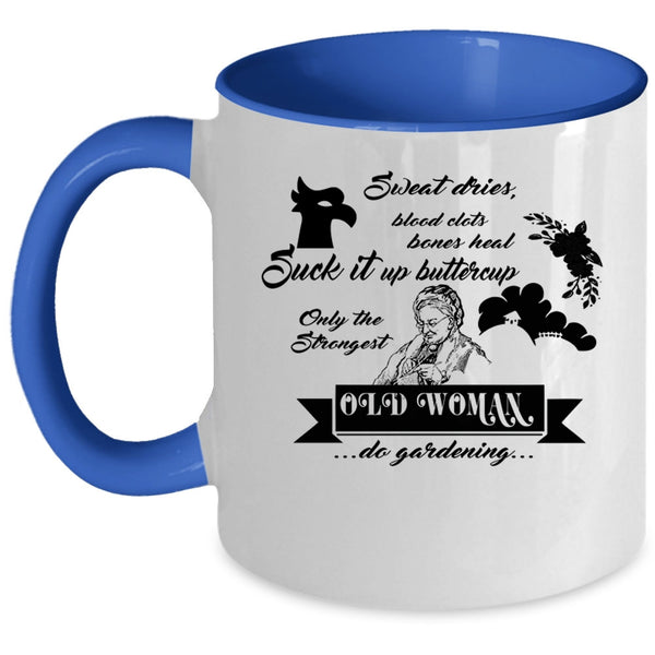 Cute Grandmas Coffee Mug, Only The Strongest Old Woman Do Gardening Accent Mug