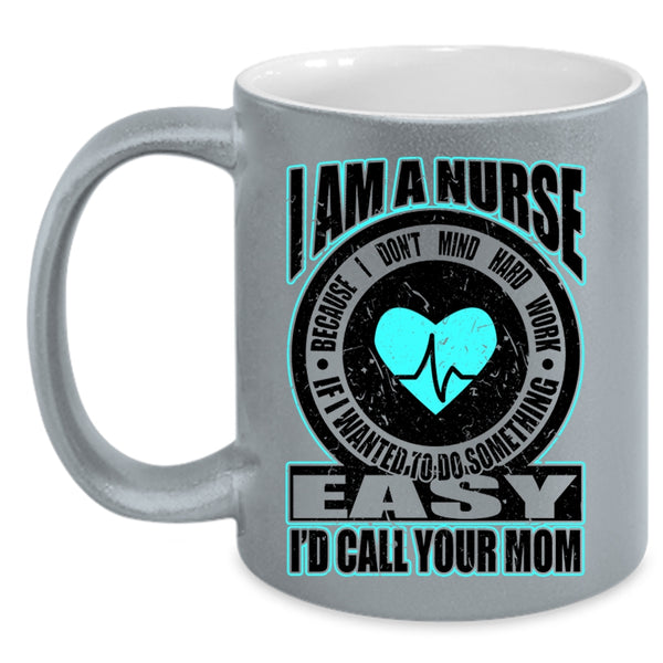 Best Gift For Nurses Coffee Mug, I Am A Nurse Accent Mug