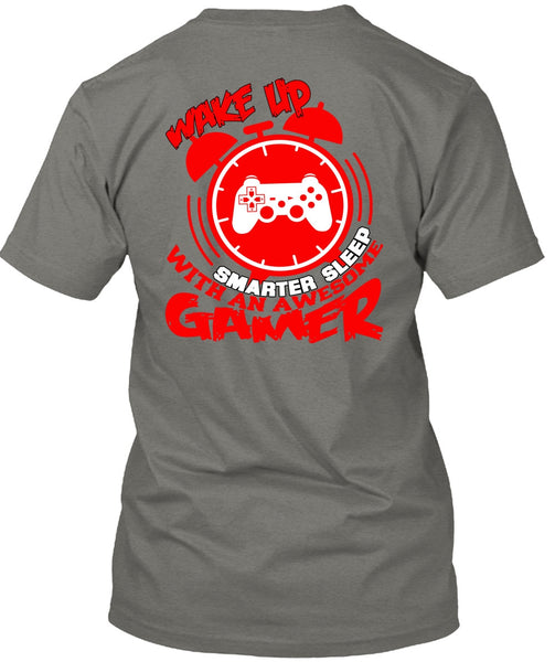 Awesome Gamer T Shirt, Wakeup Smarter Sleep T Shirt
