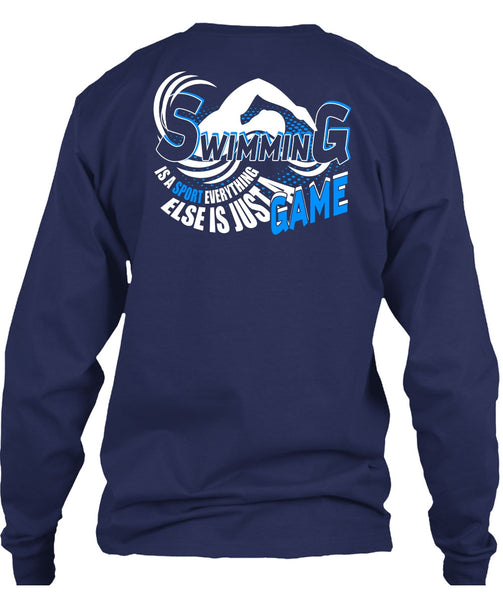 Swimming Is A Sport T Shirt, Else Is Just A Game T Shirt