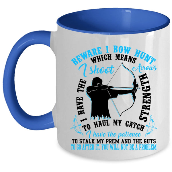 Cool Gift For Bowhunter Coffee Mug, Beware I Bow Hunt Accent Mug
