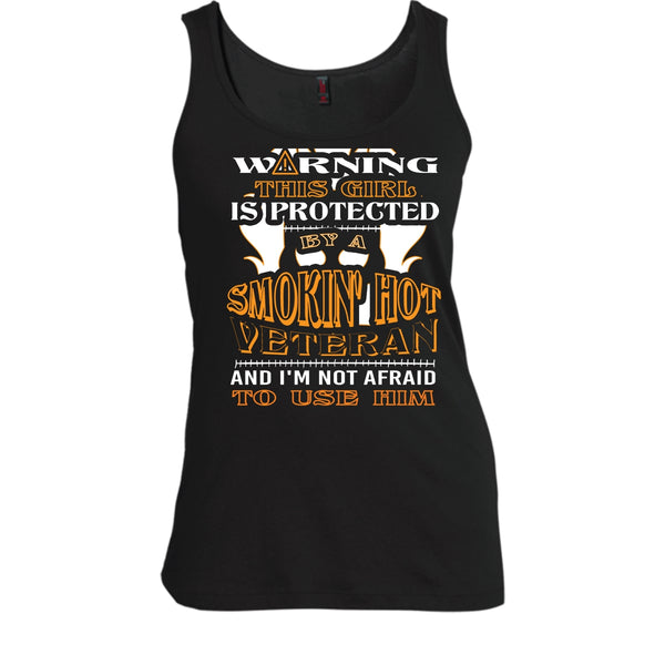 Warning This Girl Is Protected By A Smokin' Hot Veteran Shirt, Cool Husband Shirt