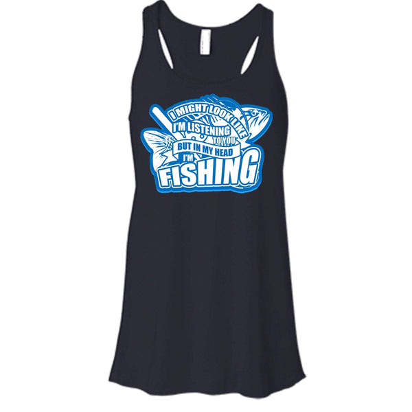 In My Head I'm Fishing T Shirt, I Love Fishing Tank Top