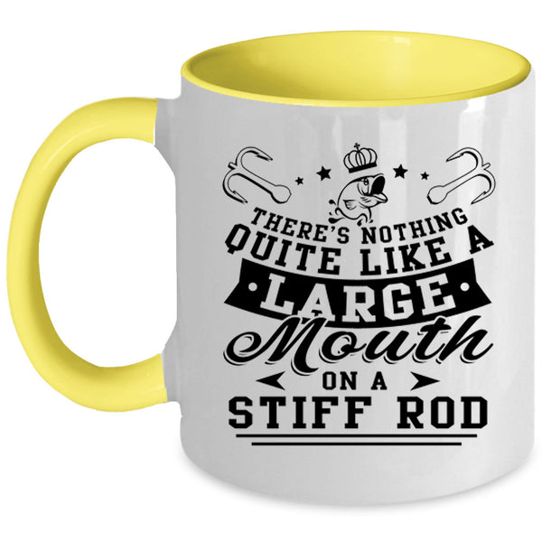 Funny Fishing Coffee Mug, Like A large Mouth On A Stiff Rod Accent Mug