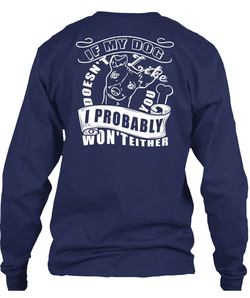 If My Dog Doesn't Like You T Shirt, I Probably Won't Either T Shirt