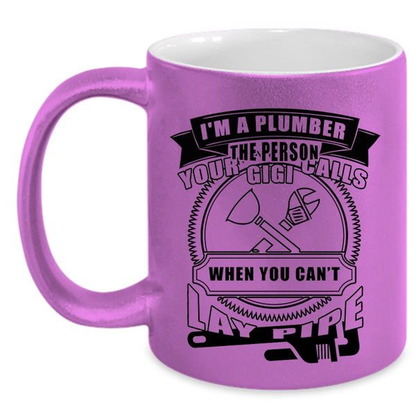 Best Gift For Plumber Coffee Mug, I'm A Plumber Accent Mug