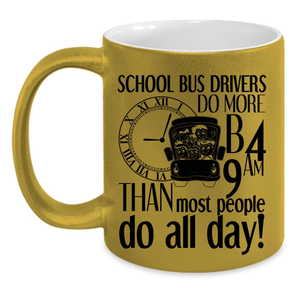 Most People Do All Day Coffee Mug, School Bus Driver Accent Mug