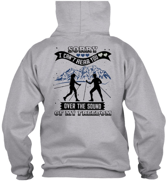 I Can't Hear You T Shirt, I Love Hiking T Shirt