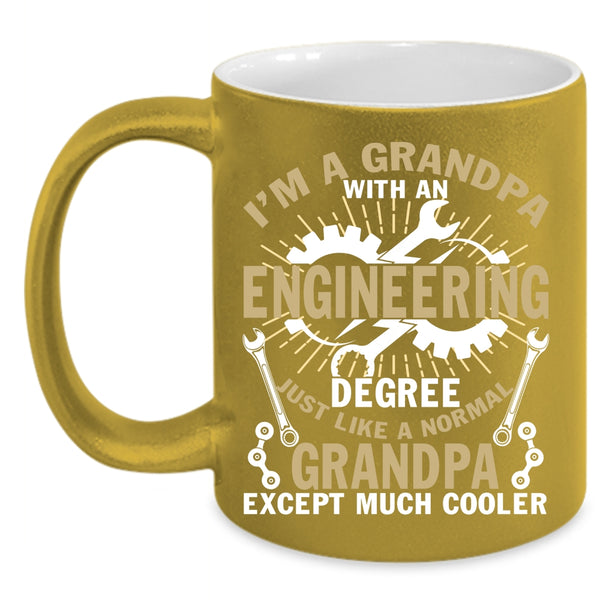 I'm A Grandpa With An Engineering Degree Coffee Mug, Funny Coffee Cup